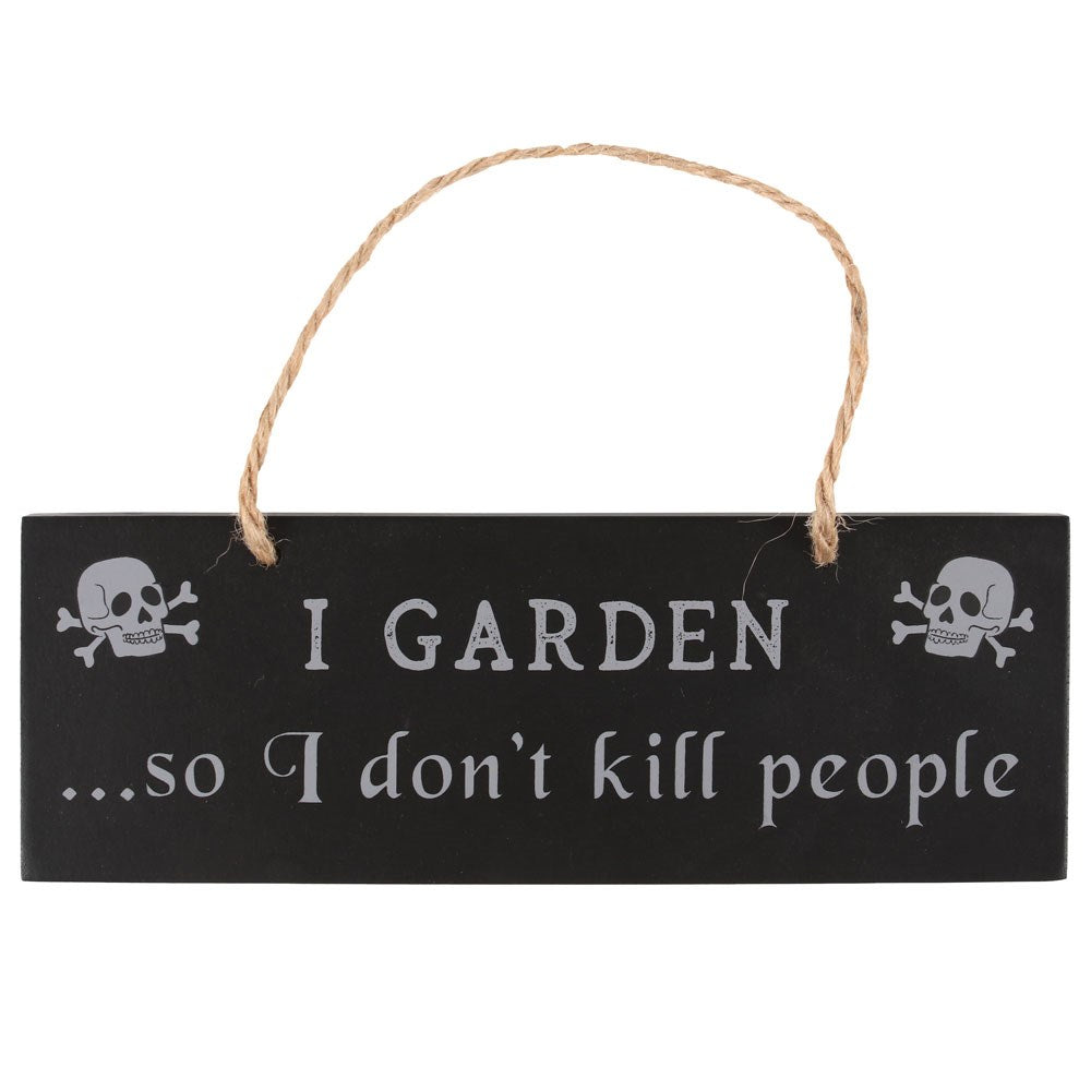 I garden so i dont kill people sign - Rivendell Shop