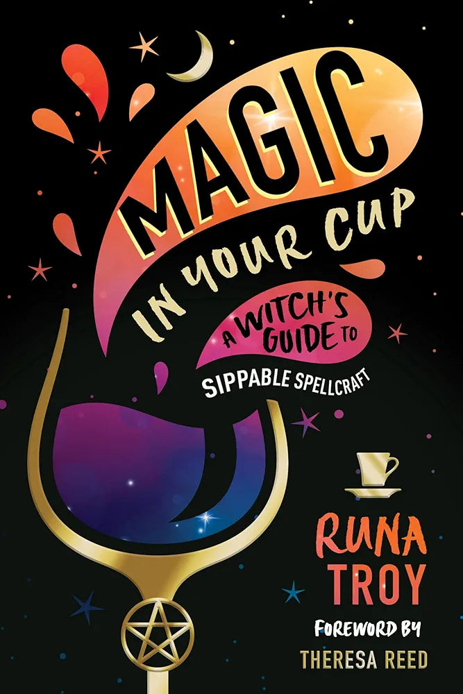 Magic in Your Cup: A Witch's Guide to Sippable Spellcraft - Rivendell Shop