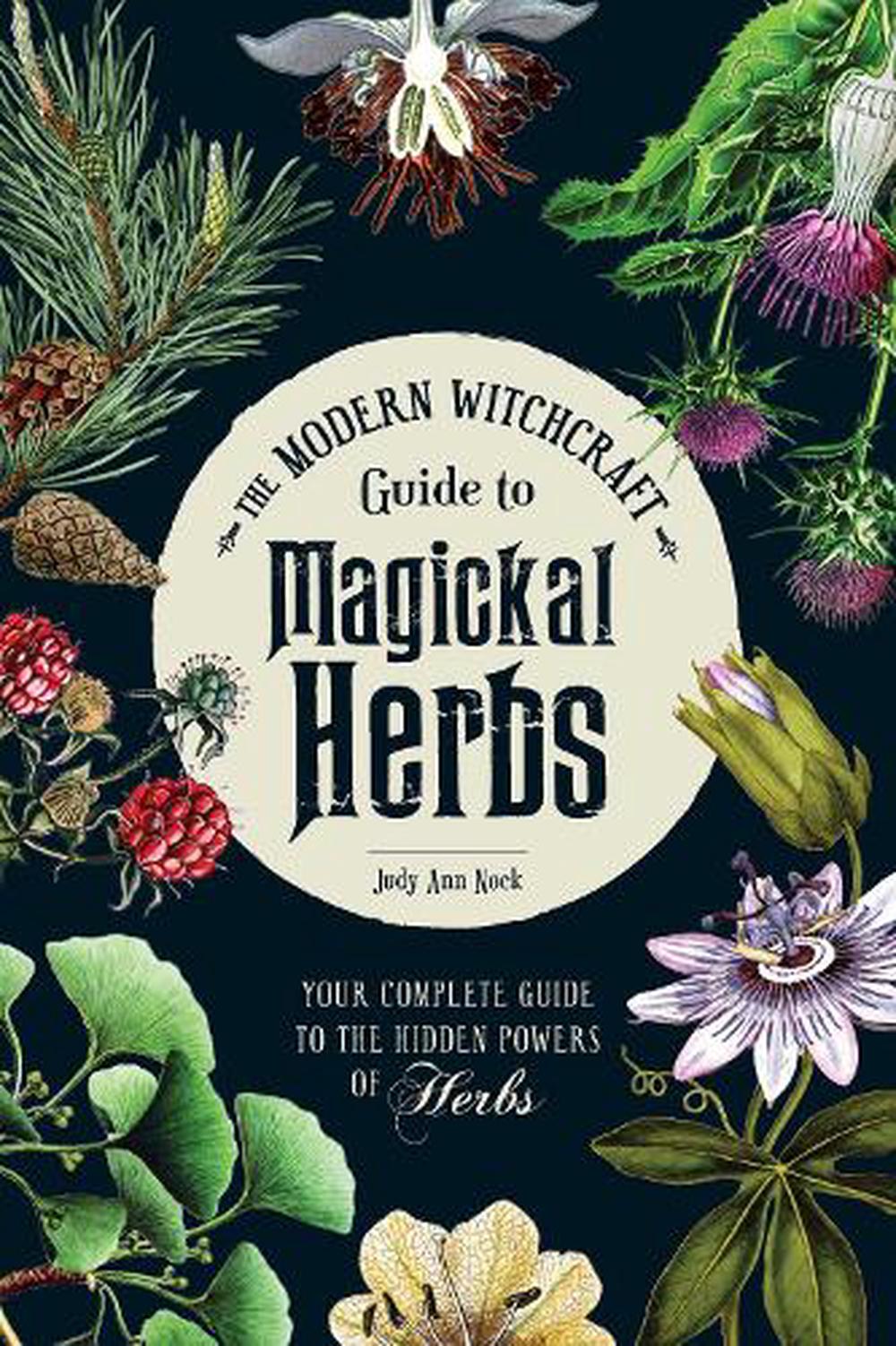 Modern Witchcraft Guide to Magickal Herbs - Rivendell Shop