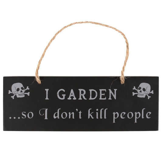 I garden so i dont kill people sign