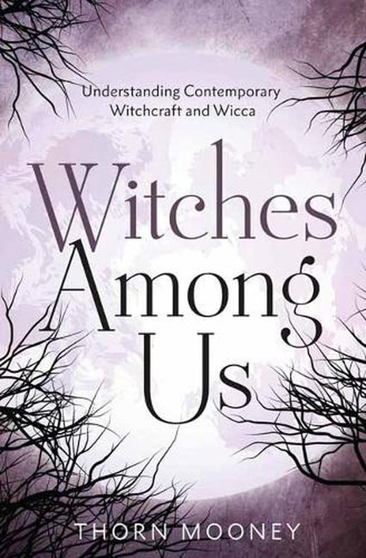 Witches Among Us
Understanding Contemporary Witchcraft and Wicca - Rivendell Shop