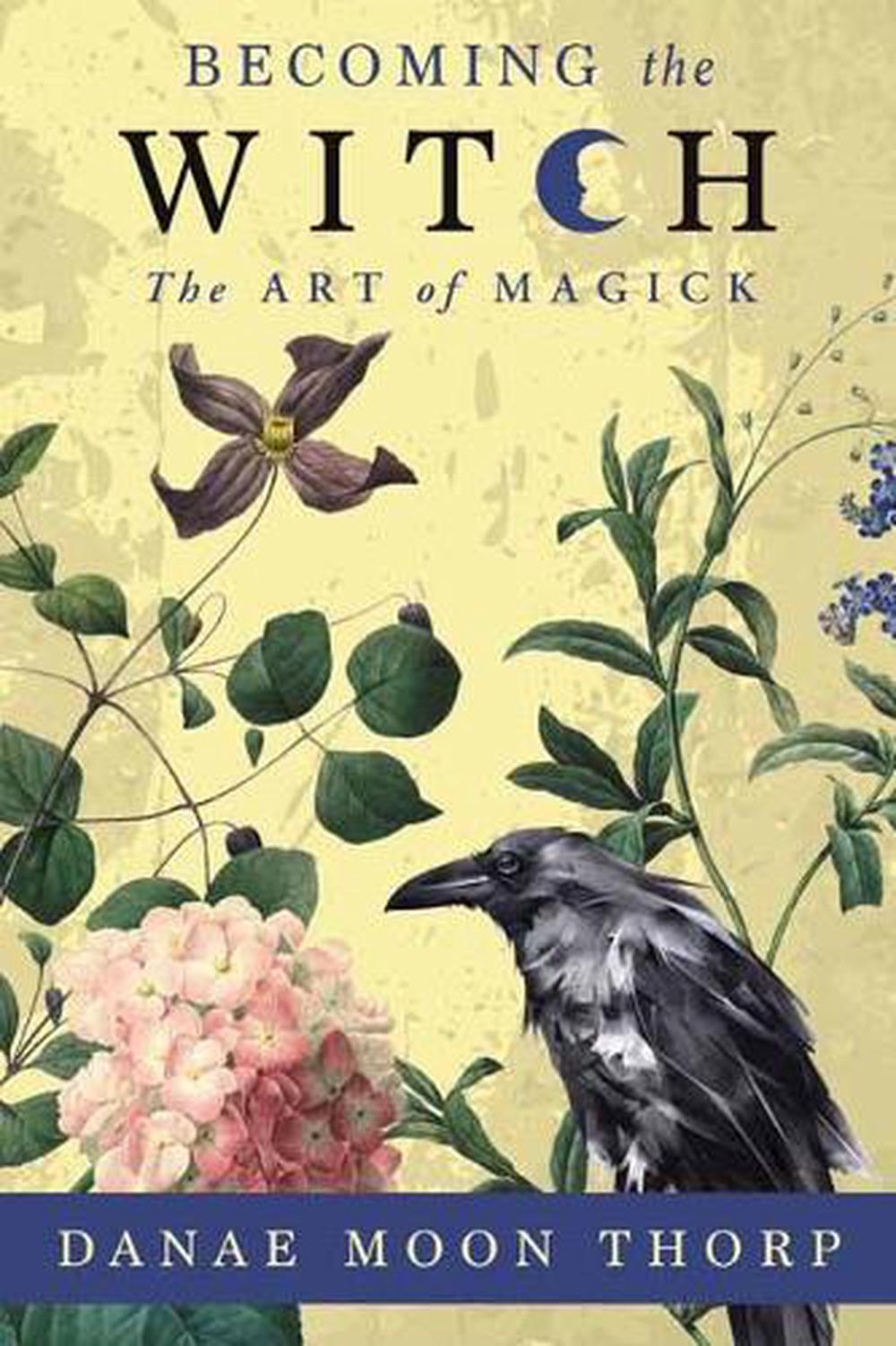 Becoming the Witch
The Art of Magick - Rivendell Shop