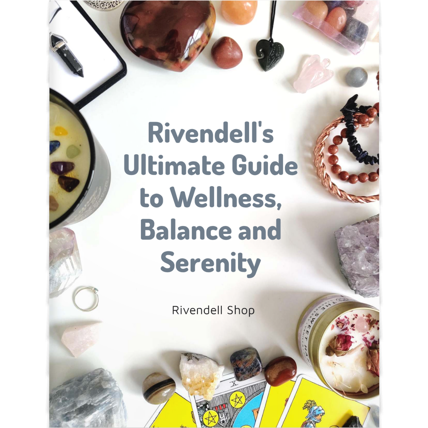 Ultimate Guide to Wellness, Balance and Serenity - Rivendell Shop